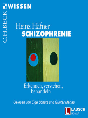 cover image of Schizophrenie--LAUSCH Wissen, Band 6